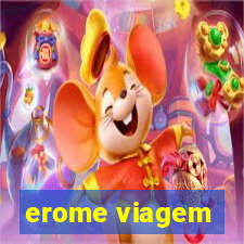 erome viagem